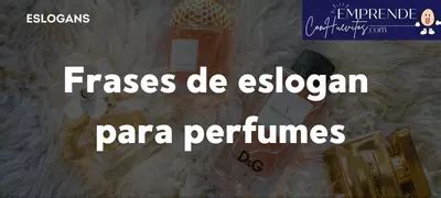 frase anuncios publicitarios de perfumes|slogans irresistibles para perfumes.